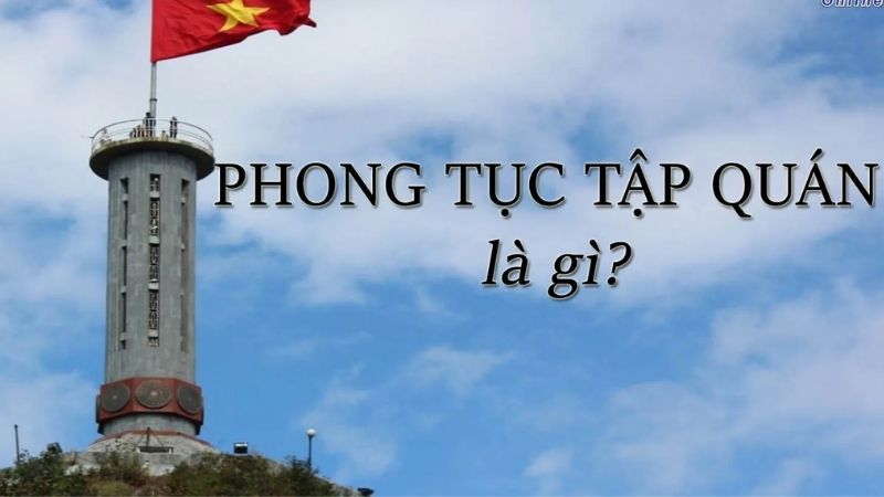 Phong tục tập quán là gì?